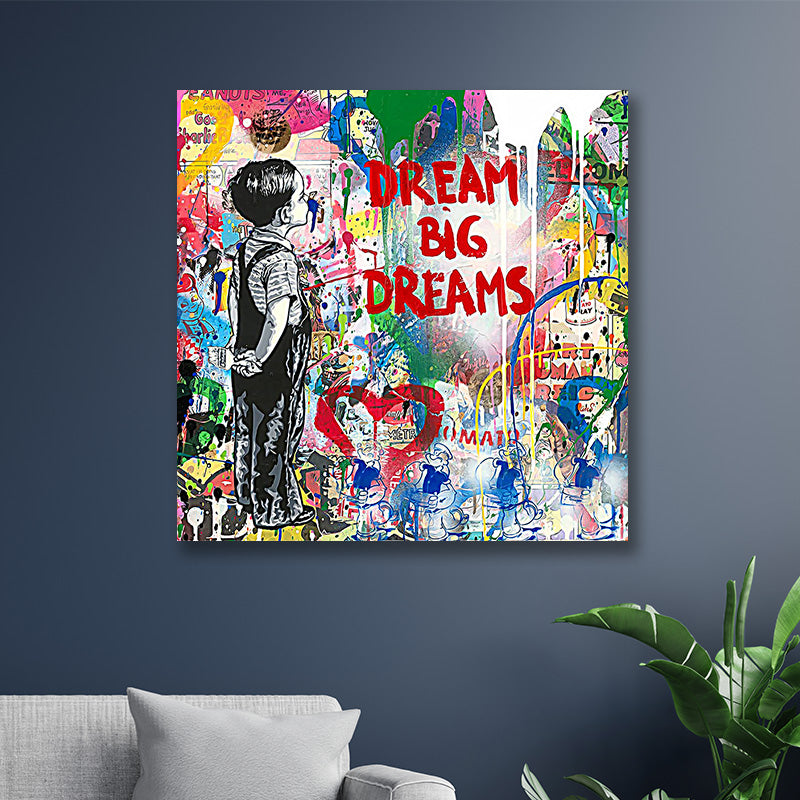 Dream big dreams